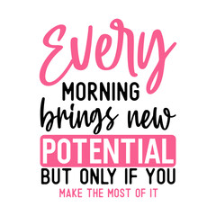  Every morning brings new potential but only if you make the most of it, World Cancer Quote, World cancer day, Cancer day SVg, Cancer day Bundle