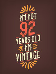 I'm not 92 years old. I'm Vintage.