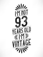 93 years vintage birthday. 93rd birthday vintage tshirt design.