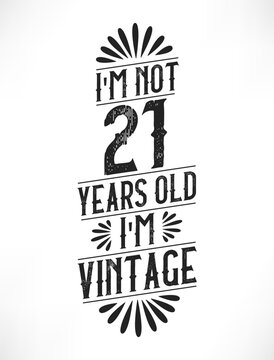 21 years vintage birthday. 21st birthday vintage tshirt design.