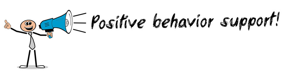 Positive behavior support!