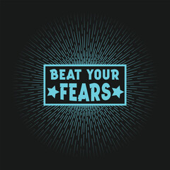 Beat your fears Motivational design
