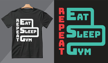 Eat Sleep gym Repeat Gym tshirt design