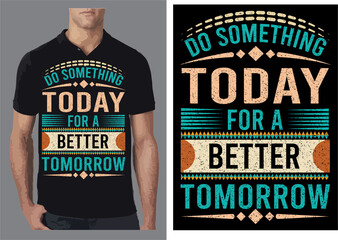a unique T shirt design on a Motivational text .