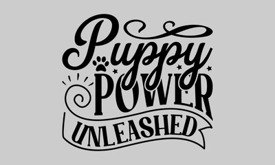 Puppy Power Unleashed - Dog T-Shirt Design, Doghouse, This Illustration Can Be Used As A Print on T-Shirts and Bags, Stationary or As A Poster, Template.