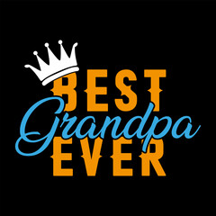 Best Grandpa Ever typography Design print type, Grandpa Grandfather T shirt Design.