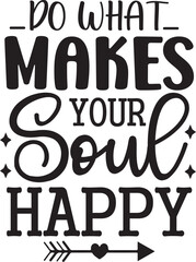Obraz premium Do What Makes Your Soul Happy