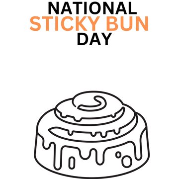 graphic of national sticky bun day good for national sticky bun day celebration.National sticky bun day, 21th february,