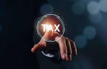 E-tax planning concept, Businessman pressing button on screen.