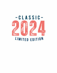 2024 classic limited edition, happy valentine's day, love, valentines day typography t-shirt design