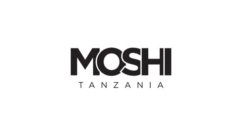 Moshi in the Tanzania emblem. The design features a geometric style, vector illustration with bold typography in a modern font. The graphic slogan lettering.