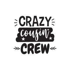 Crazy Cousin Crew. Vector Design on White Background