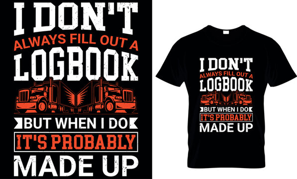  i don't always fill out a logbook but when i do it's probably made UT - t-shirt design template 