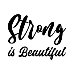 strong is beautiful black letters quote