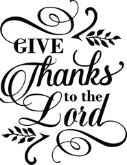 Give thanks to the Lord