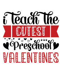 Teacher Valentine's Day T-Shirt Pre-K I Teach the Cutest, i teach the cutest preschool Valentine shirt

