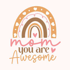 Mom you are awesome, Mother's day t-shirt design