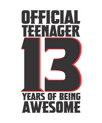 Official Teenager 13 YEARS OF BEING AWESOME