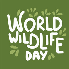World Wildlife Day holiday inscription. Handwriting lettering text banner World Wildlife Day square composition. Hand drawn vector art