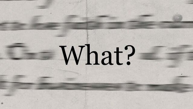 The keyword 'What' flashing on the screen. Typography for corporate video.