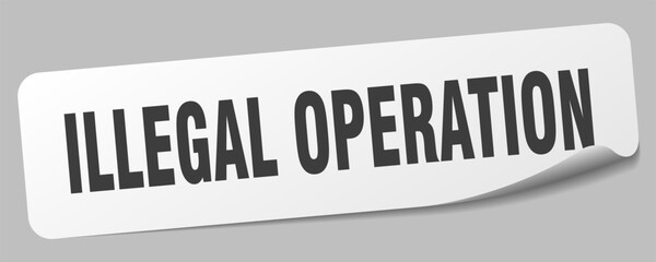 illegal operation sticker. illegal operation label