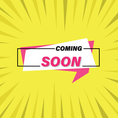 Coming soon. Speaking bubble with text. White, pink, black and yellow colors. Element for an advertising banner or ad. Vector illustration.