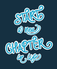 Naklejka na ściany i meble quote lettering start a new chapter in life for t-shirt design, poster, wallpaper