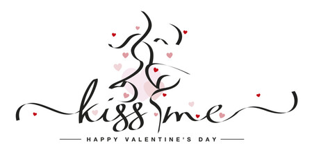 I love you kiss me and be my Valentine. Handwritten calligraphy lettering with kiss two lovers. Simple beautiful crocky drawing kissing