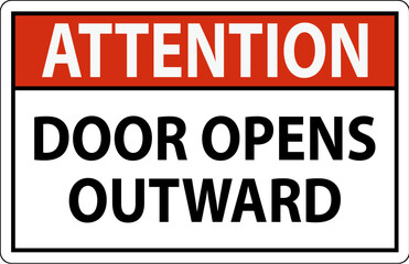 Attention Sign Door Opens Outward