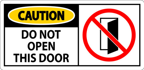 Caution Sign, Do Not Open This Door