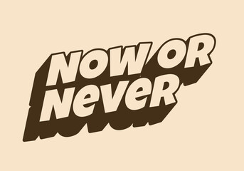 Now or never. Retro text effect in vintage color style