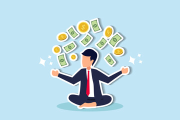 Money or financial mindset, get rich or ambition to growth revenue, success investment and savings or attitude to grow business concept, calm businessman meditating with falling money banknotes income