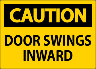 Caution Sign, Door Swings Inward
