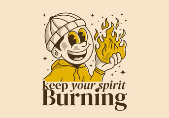 Keep your spirit burning. Vintage illustration of a beanie guy holding a fire