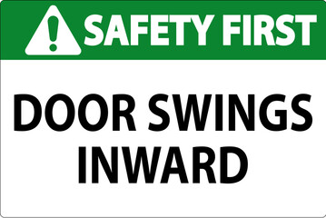 Safety First Sign, Door Swings Inward