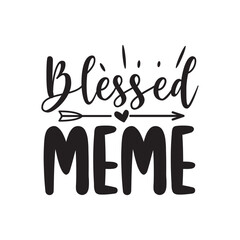 Blessed Meme Vector Design on White Background