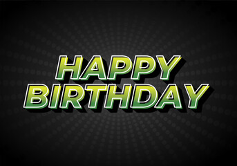 Happy birthday. Text effect in 3D look with eye catching color