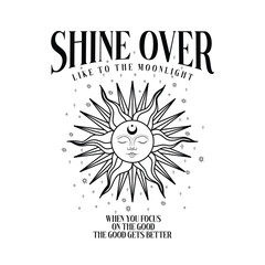 Celestial Shine Over slogan print with sun face and cosmic stars. Fashion and other uses celestial slogan print.