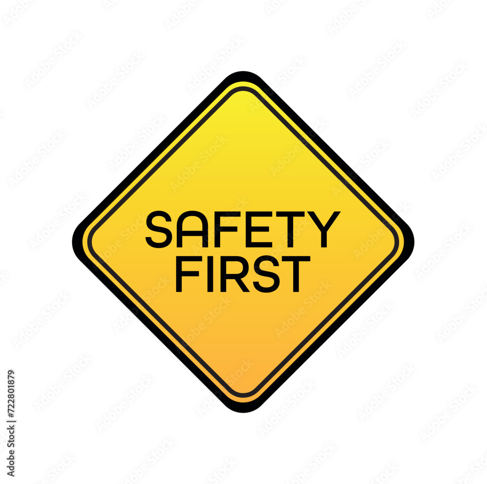 Wall mural yellow safety first sign. vector icon