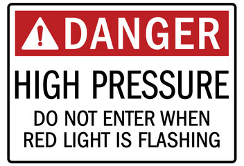 Do not enter when light is on sign high pressure