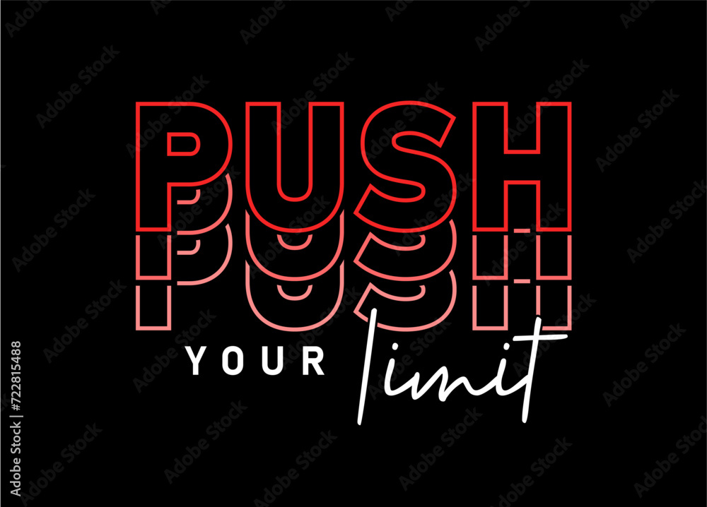 Wall mural Push Your Limit, Fitness slogan quote t shirt design graphic vector, Inspirational and Motivational Quotes - Wall murals