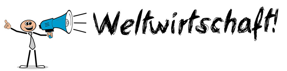 Weltwirtschaft!
