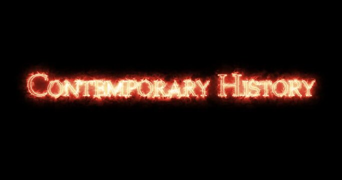 Contemporary history written with fire. Loop