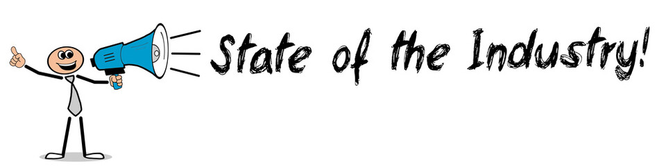 State of the Industry!