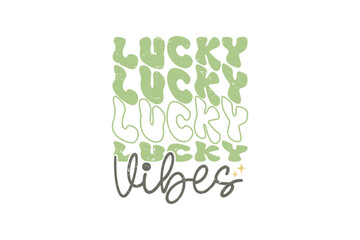Lucky Vibes Retro St. Patrick's Day Typography T shirt design