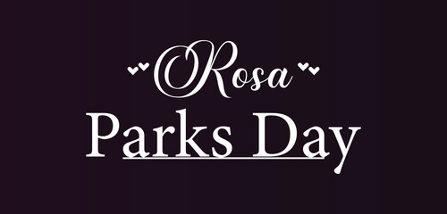 Rosa Parks Day Stylish Text illustration Design