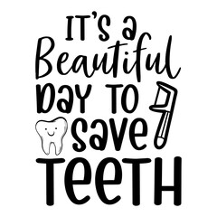 It's A Beautiful Day To Save Teeth