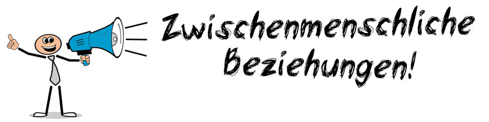 Zwischenmenschliche Beziehungen!