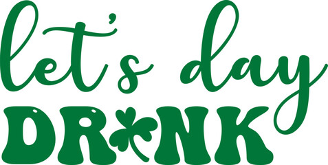 Let's day drink St Patrick's Day t-shirt design
