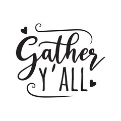 Gather You All. Vector Design on White Background